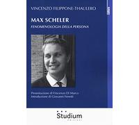 MAX SCHELER.FENOMENOLOGIA DELLA PERSONA