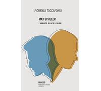 Max Scheler. L'ambiente, gli altri, i valori