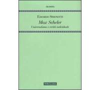 Max Scheler. Universalismo e verità individuale