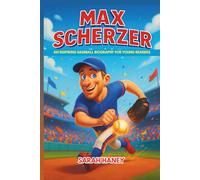 Max Scherzer: An Inspiring Baseball Biography for Young Readers - The Story of an All-Star Pitcher and His Journey to Greatness