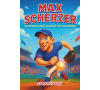 Max Scherzer: An Inspiring Baseball Biography for Young Readers - The Story of an All-Star Pitcher and His Journey to Greatness