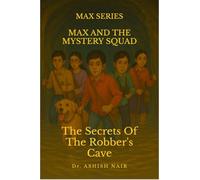 MAX SERIES - MAX AND THE MYSTERY SQUAD: THE SECRET OF ROBBER'S CAVE