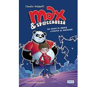 Max & Sp@ccaOssa. Un anno di medie vissuto al massimo