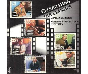 Max Steiner, Alfred New man, Dimitri Tiomkin, Erich Wolfgang Korngold, Bernard Herrmann, Franz Waxman - Celebrating The Classics
