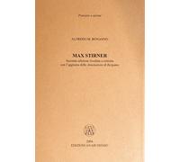 Max Stirner. Con l'aggiunta delle «Annotazioni di Bergamo» - Bonanno Alfredo M.