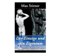 Max Stirner Der Einzige Und Sein Eigentum (Tascabile)