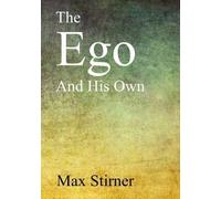 Max Stirner Ego and His Own (Tascabile)