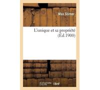 Max Stirner L'Unique Et Sa Propriété (Éd.1900) (Tascabile) Philosophie