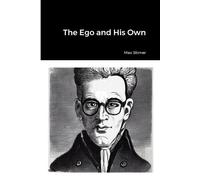 Max Stirner The Ego and His Own (Tascabile)