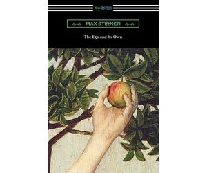 Max Stirner The Ego and Its Own (Tascabile)