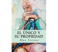 Max Stirner único y su propiedad (Tascabile)