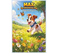 Max the Adventurous Dog: A Sunny Day Chase in the Meadow