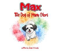 Max: The Dog of Many Colors