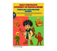 MAX THE FACTS JOURNEY OF KNOWLEDGE: THE FLEX AND FRAME QUEST: The ultimate strength squad