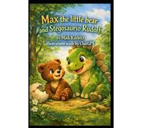 Max the Little Bear and Rudolf, the Baby Dinosaur: "A Multilingual Adventure Story for Children"