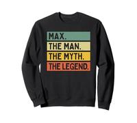 Max The Man The Myth The Legend Divertente Citazione Personalizzata Felpa