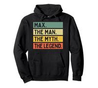 Max The Man The Myth The Legend Divertente Citazione Personalizzata Felpa con Cappuccio