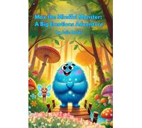 Max the Mindful Monster: A Big Emotions Adventure