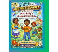 Max, The Problem Solver Coloring Book & Fun Activities Workbook: The Case of Mrs. Sally's Missing Choir Robe