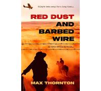 Max Thornton Red Dust and Barbed Wire (Tascabile)