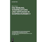 Max Trautz Die Reibung, Wärmeleitung Und Diffusion in Gasmisc (Copertina rigida)