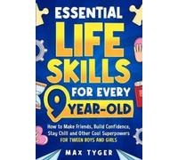 Max Tyger Essential Life Skills for Every 9-Year-Old (Tascabile)