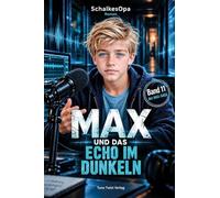 Max und das Echo im Dunkeln: Ein MAXR Roman von SchalkesOpa: 11
