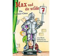 Max und die wilde 7 2. Die Geister-Oma: Lustiger und spannender Kinderkrimi für Kinder ab 8 Jahren
