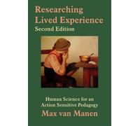 Max van Manen Researching Lived Experience (Tascabile)