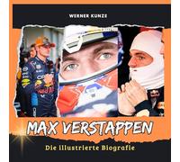 Max Verstappen: Die illustrierte Biografie