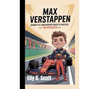 MAX VERSTAPPEN: Journey of a Motorsport Racer to Success - The Speedster