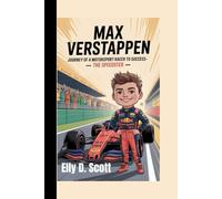 MAX VERSTAPPEN: Journey of a Motorsport Racer to Success - The Speedster