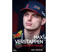 Max Verstappen: La rage de vaincre