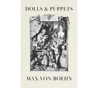 Max Von Boehn Dolls And Puppets (Tascabile)