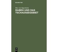 Max von Oppenheim Rabeh und das Tschadseegebiet (Copertina rigida)