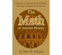 Max W Fischer The Math of Ancient History (Tascabile)