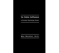 Max Wachtel On Undue Influence (Tascabile)