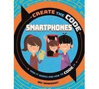 Max Wainewright Create the Code: Smartphones (Copertina rigida) Create the Code