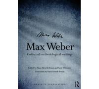 Max Weber: Collected Methodological Writings