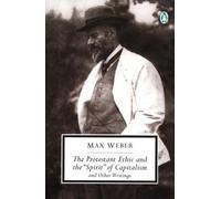 Max Weber Protestant Ethic and Other Writings (Tascabile)