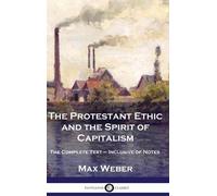 Max Weber The Protestant Ethic and the Spirit of Capitalism (Copertina rigida)