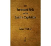 Max Weber The Protestant Ethic and the Spirit of Capitalism (Copertina rigida)