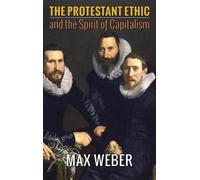 Max Weber The Protestant Ethic and the Spirit of Capitalism (Copertina rigida)