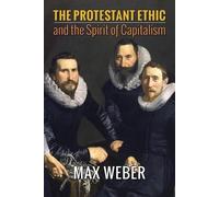 Max Weber The Protestant Ethic and the Spirit of Capitalism (Tascabile)