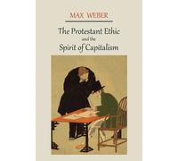Max Weber The Protestant Ethic and the Spirit of Capitalism (Tascabile)
