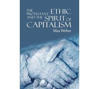 Max Weber The Protestant Ethic and the Spirit of Capitalism (Tascabile)