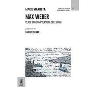 Max Weber. Verso una comprensione dell'uomo