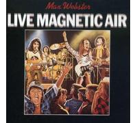 Max Webster - Live Magnetic Air