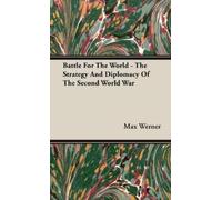 Max Werner Battle For The World - The Strategy And Diplomacy (Copertina rigida)