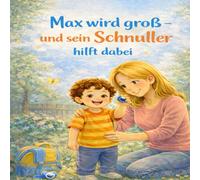 Max wird groß - und sein Schnuller hilft dabei